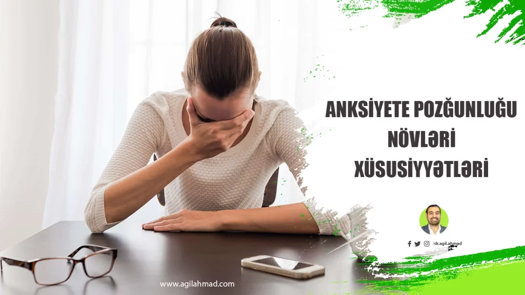Anksİyete Pozğunluğu Növlərİ Xüsusİyyətlərİ