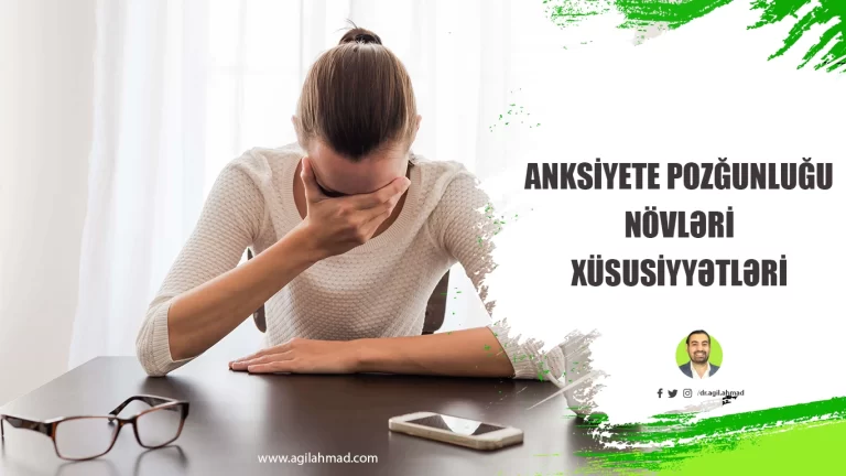 Anksİyete Pozğunluğu Növlərİ Xüsusİyyətlərİ